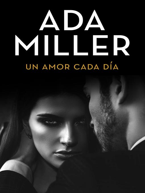 Title details for Un amor cada día by Ada Miller - Available